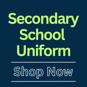 Secondary School Uniform Shop Now